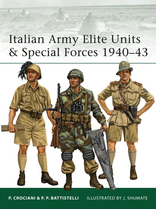 Title details for Italian Army Elite Units & Special Forces 1940–43 by Pier Paolo Battistelli - Wait list